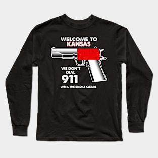 Welcome To Kansas 2nd Amendment Funny Gun Lover Owner Long Sleeve T-Shirt